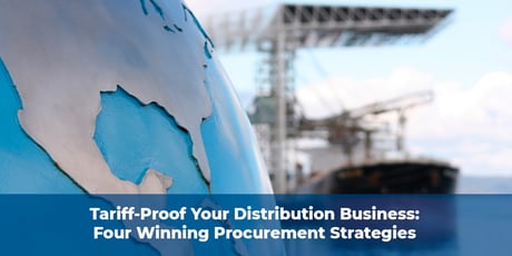 Tariff-Proof Your Distribution Business: Four Winning Procurement Strategies