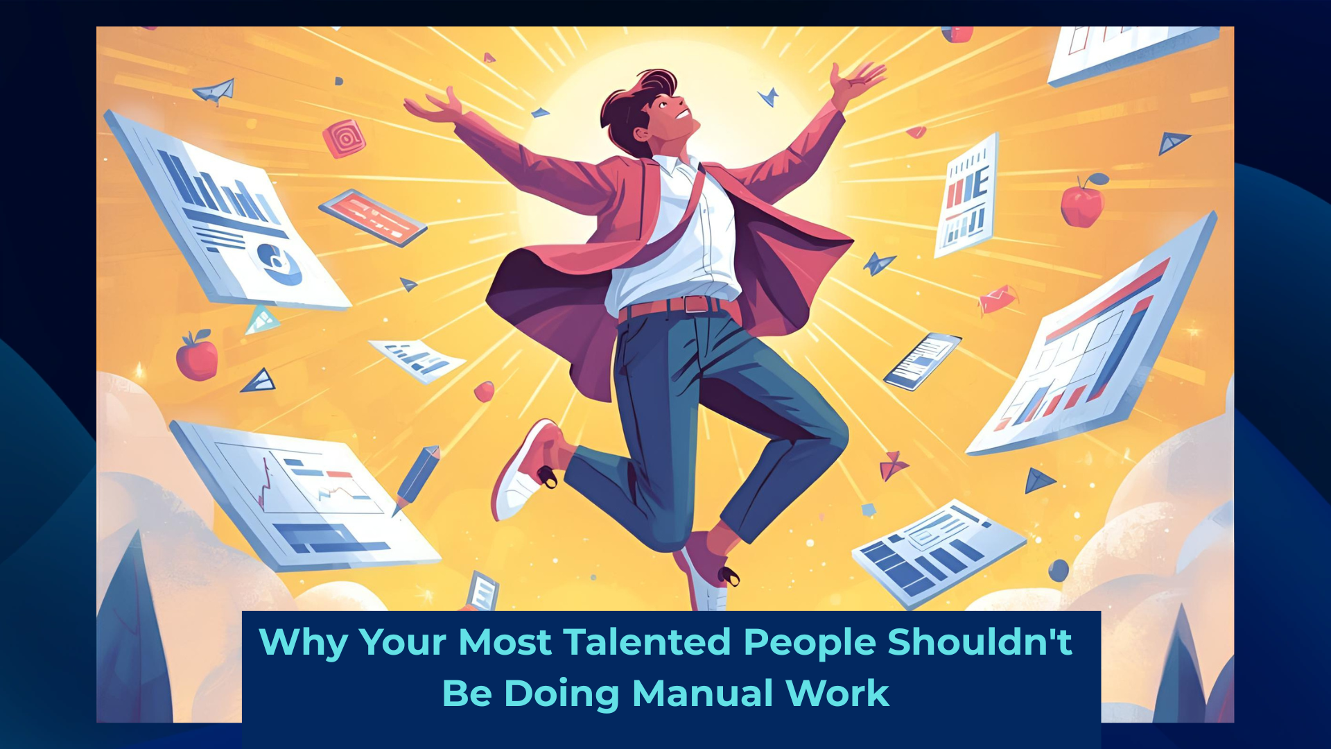 Why Your Most Talented People Shouldn't Be Doing Manual Work