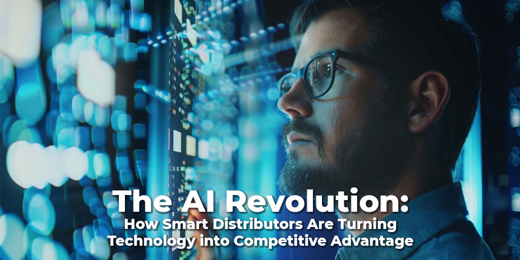 The AI Revolution: How Smart Distributors Are Turning Technology Into Competitive Advantage